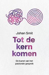 Johan Smit Tot de kern komen -   (ISBN: 9789043539760)