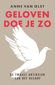 Anne van Olst Geloven doe je zo -   (ISBN: 9789043539890)