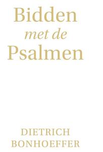 Dietrich Bonhoeffer Bidden met de Psalmen -   (ISBN: 9789088973567)