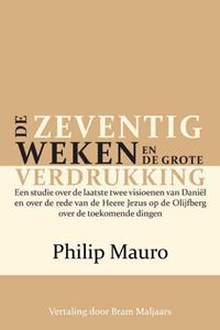 Philip Mauro De zeventig weken en de grote verdrukking -   (ISBN: 9789464681512)