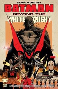 Dc Comics Batman: Beyond The White Knight - Sean Murphy