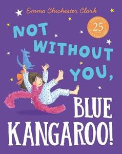 Not Without You, Blue Kangaroo by Emma Chichester Clark