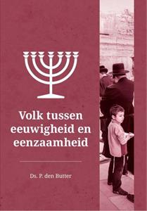 Ds. P. den Butter Volk tussen eeuwigheid en eenzaamheid -   (ISBN: 9789087189310)