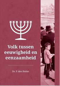Ds. P. den Butter Volk tussen eeuwigheid en eenzaamheid -   (ISBN: 9789087189976)