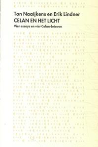 Erik Lindner, Paul Celan, Ton Naaijkens Celan en het licht -   (ISBN: 9789064461828)