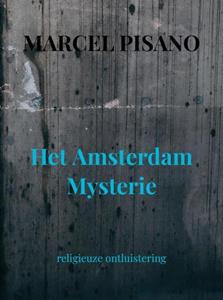 Marcel Pisano Het Amsterdam Mysterie -   (ISBN: 9789464804720)