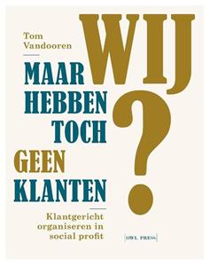 Tom Vandooren Maar wij hebben toch geen klanten -   (ISBN: 9789464759181)