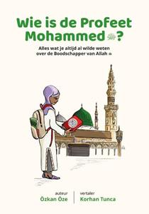 Özkan Öze Wie is de Profeet Mohammed℃ -   (ISBN: 9789083316925)