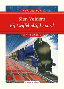 Sien Volders Bij twijfel altijd noord -   (ISBN: 9789026363139)