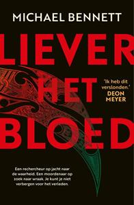 Michael Bennett Liever het bloed -   (ISBN: 9789044934403)
