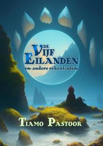 Tiamo Pastoor De Vijf Eilanden (en andere rekenfouten) -   (ISBN: 9789403692418)
