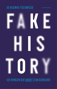 Jo Hedwig Teeuwisse Fake history -   (ISBN: 9789464103632)