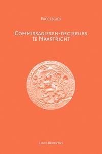 Louis Berkvens Commissarissen-deciseurs te Maastricht -   (ISBN: 9789464550566)
