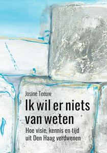 Josine Teeuw Ik wil er niets van weten -   (ISBN: 9789464550573)