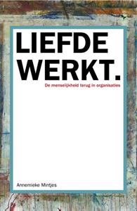Annemieke Mintjes Liefde werkt -   (ISBN: 9789083242842)