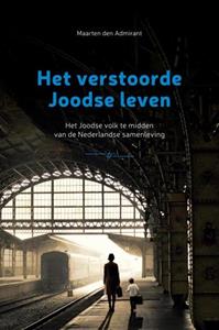 Maarten den Admirant Het verstoorde Joodse leven -   (ISBN: 9789403683836)