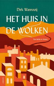 Dirk Wanrooij Het huis in de wolken -   (ISBN: 9789021340906)