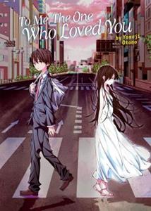 Penguin LCC US To Me, The One Who Loved You (Light Novel)