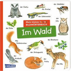 Carlsen Mein kleines buntes Bildwörterbuch: Im Wald