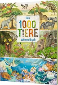 Esslinger in der Thienemann-Esslinger Verlag GmbH Das 1000 Tiere-Wimmelbuch