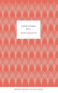 John Stuart Mill Over vrijheid -   (ISBN: 9789024450473)