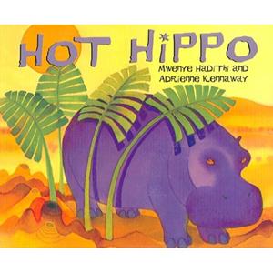 Van Ditmar Boekenimport B.V. African Animal Tales: Hot Hippo - Mwenye Hadithi