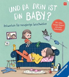 Ravensburger Verlag Und da drin ist ein Baby℃ Antworten für neugierige Geschwister