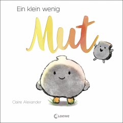 Loewe / Loewe Verlag Ein klein wenig Mut