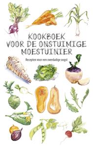 Karen Groeneveld Kookboek voor de onstuimige moestuinier -   (ISBN: 9789492821171)