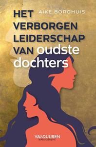 Aike Borghuis Het verborgen leiderschap van oudste dochters -   (ISBN: 9789089656803)