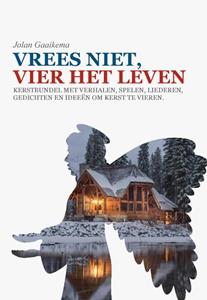 Jolan Gaaikema Vrees niet, vier het leven! -   (ISBN: 9789464064261)