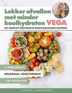 Angela Zamboni, Club Slank Lekker afvallen met minder koolhydraten - Vega -   (ISBN: 9789043927055)