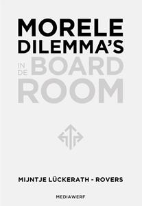 Mijntje Lückerath-Rovers Morele dilemma's in de boardroom -   (ISBN: 9789083296364)