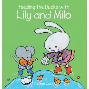 Clavis Uitgeverij Feeding The Ducks With Lily And Milo - Pauline Oud