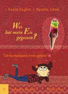 Edition Orient Wer hat mein Eis gegessen℃ (Italienisch-Deutsch)Chi ha mangiato il mio gelato℃