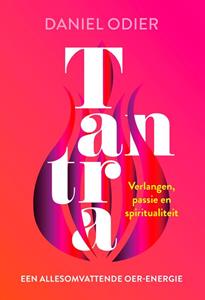 Daniel Odier Tantra, een allesomvattende oer-energie -   (ISBN: 9789020220186)