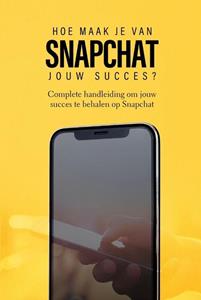 Dylan Oemar Said, Jop Klouwens Hoe maak je van Snapchat jouw succes℃ -   (ISBN: 9789083273013)