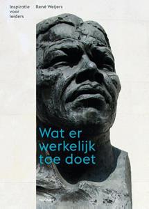 René Weijers Wat er werkelijk toe doet -   (ISBN: 9789490463885)