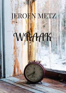 Jeroen Metz Wraak -   (ISBN: 9789464851861)