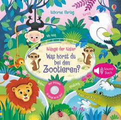 Usborne Verlag Was hörst du bei den Zootieren℃ / klänge der Natur Bd.6