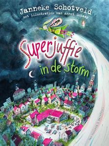 Janneke Schotveld Superjuffie in de storm -   (ISBN: 9789000387045)