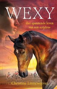 Christine Linneweever Wexy, het spannende ­leven van een strijdros -   (ISBN: 9789020630459)