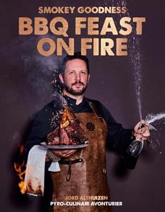Jord Althuizen Smokey Goodness BBQ Feast on Fire -   (ISBN: 9789043925082)