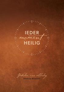 Douglas Kaine McKelvey Ieder moment heilig -   (ISBN: 9789043539326)