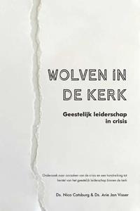 Ds. Nico Catsburg & Ds. Arie Jan Visser Wolven in de Kerk -   (ISBN: 9789464502190)
