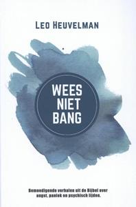 Leo Heuvelman Wees niet bang -   (ISBN: 9789492959829)