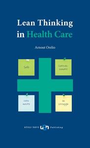Arnout Orelio Lean Thinking in Health Care -   (ISBN: 9789491076299)