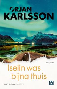 Ørjan Karlsson Iselin was bijna thuis -   (ISBN: 9789460687044)