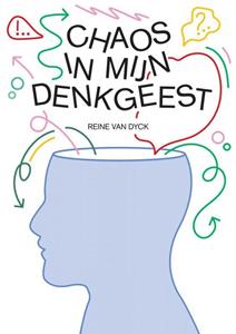 Reine van Dyck Chaos In Mijn Denkgeest -   (ISBN: 9789403692494)