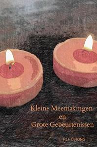 H.J.F. de Jong Kleine Meemakingen en Grote Gebeurtenissen -   (ISBN: 9789464486643)